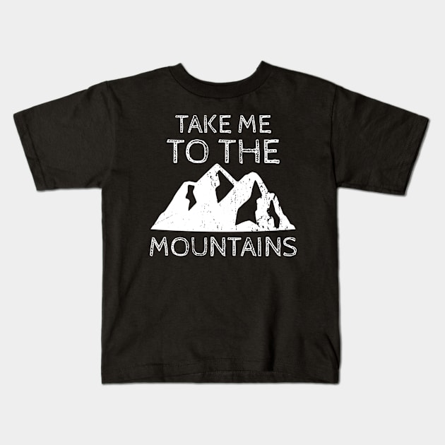 Take Me To The Mountains Kids T-Shirt by Shiva121